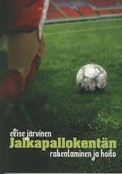 Jalkapallokent�n rakentaminen ja hoito