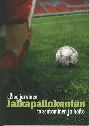 Jalkapallokent�n rakentaminen ja hoito