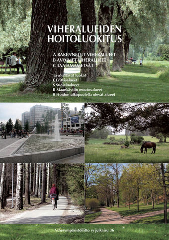 Viheralueiden hoitoluokitus. A-, B- ja C-luokat sek� t�ydent�v�t luokat.